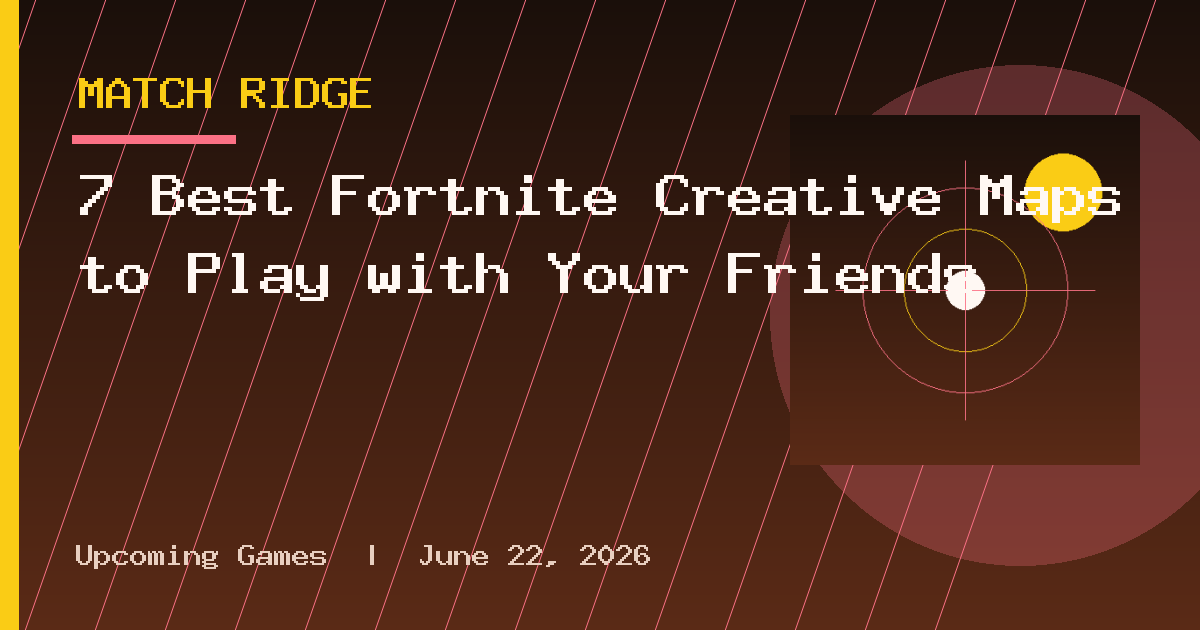 7 Best Fortnite Creative Maps to Play with Your Friends
