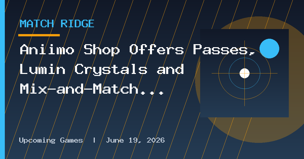 Aniimo Shop Offers Passes, Lumin Crystals and Mix-and-Match Outfits