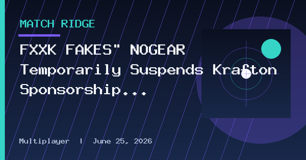 FXXK FAKES" NOGEAR Temporarily Suspends Krafton Sponsorship
