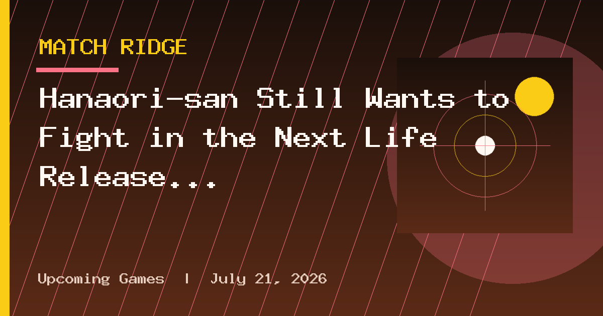 Hanaori-san Still Wants to Fight in the Next Life Release Dates, Schedule