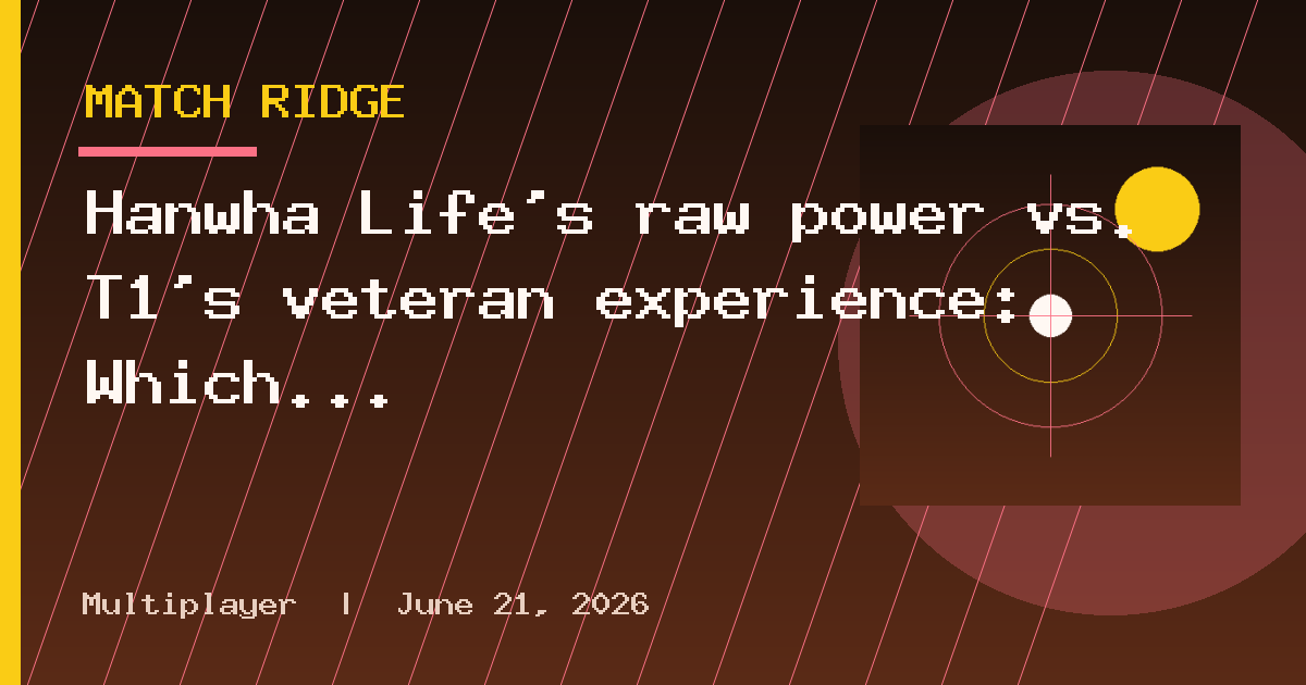 Hanwha Life's raw power vs. T1's veteran experience: Which team will shake